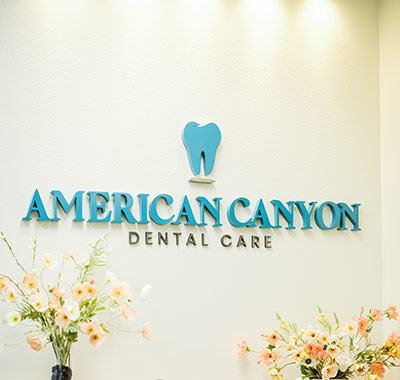 Dentist in American Canyon, CA